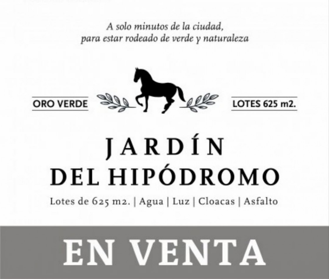 LOTES EN VENTA EN ORO VERDE (Frente al Hipodromo)